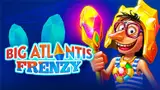 Big Atlantis Frenzy